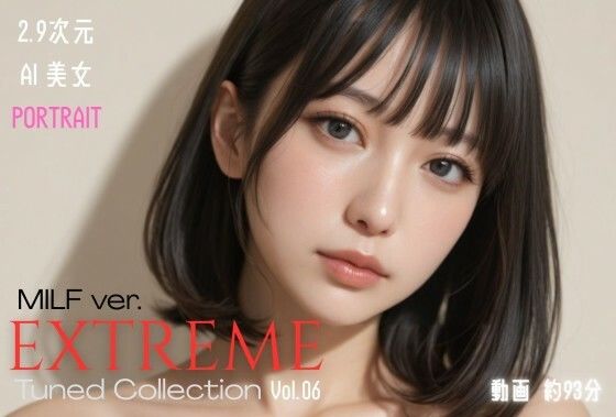 【どちゃエロ】2.9次元AI美女 PORTRAIT EXTREME MILF ver. Tuned Collection VOL.06 AI SEX 動画集｜d_756645